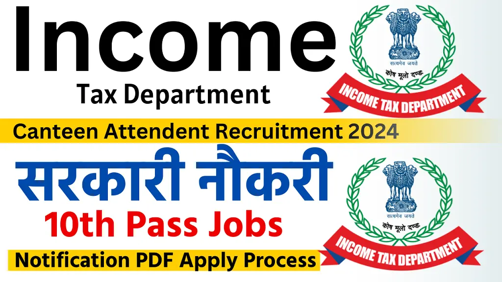 Income Tax Canteen Attendent Recruitment 2024