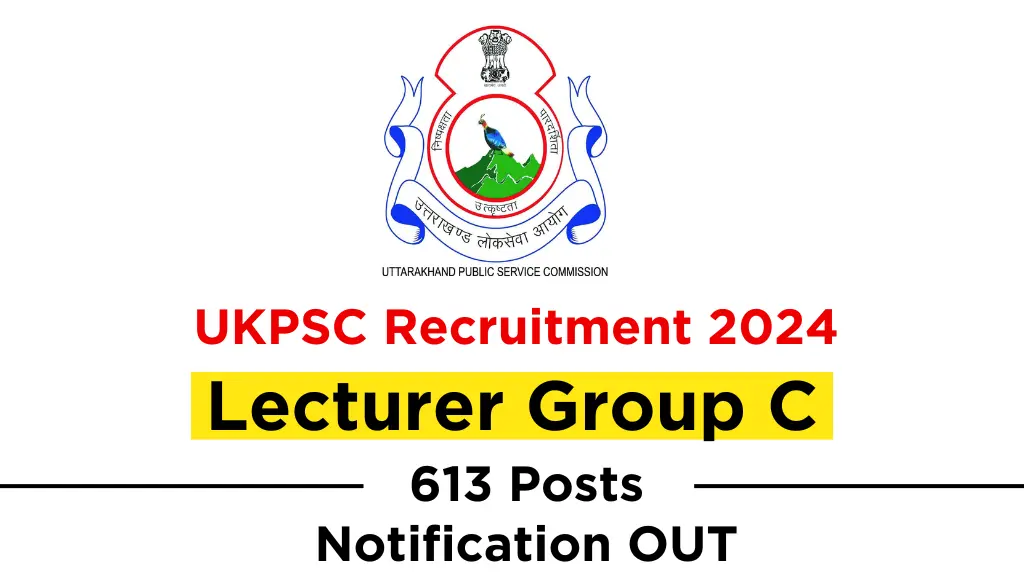 UKPSC Recruitment 2024 : Apply for 613 Lecturer Group C posts