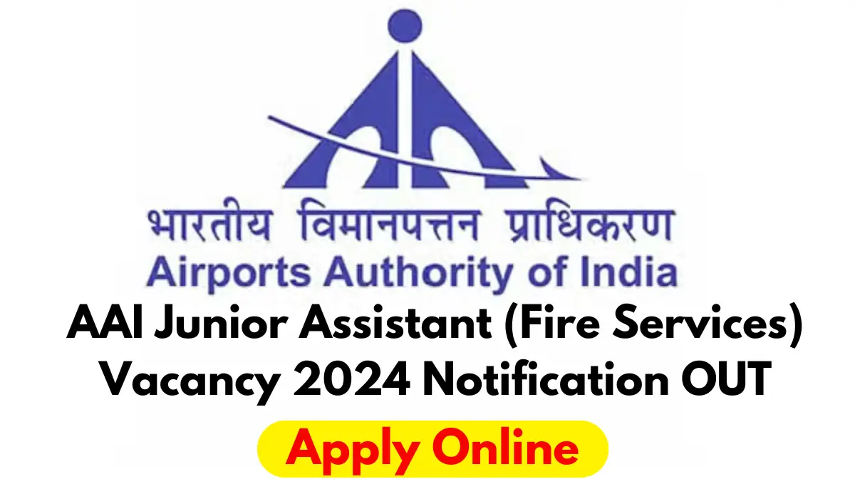 AAI Junior Assistant (Fire Services) Vacancy 2024 Notification OUT