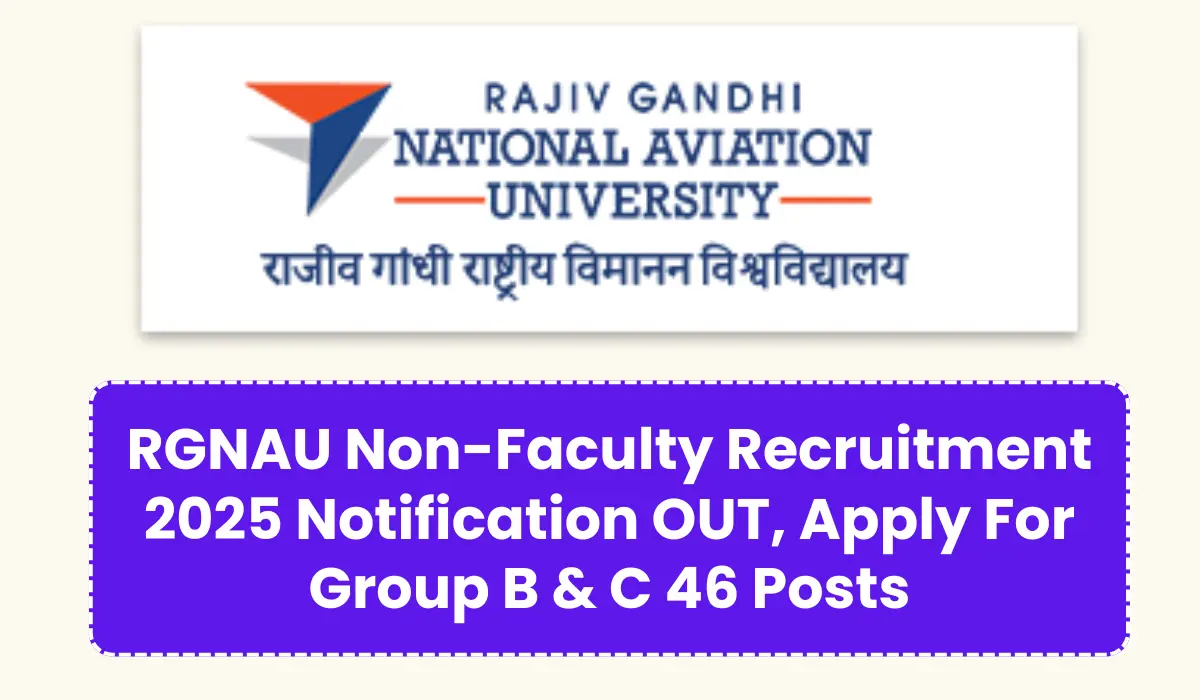 RGNAU Non-Faculty Recruitment 2025 Notification OUT