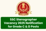 SSC Stenographer Vacancy 2025 Notification for Grade C & D Posts