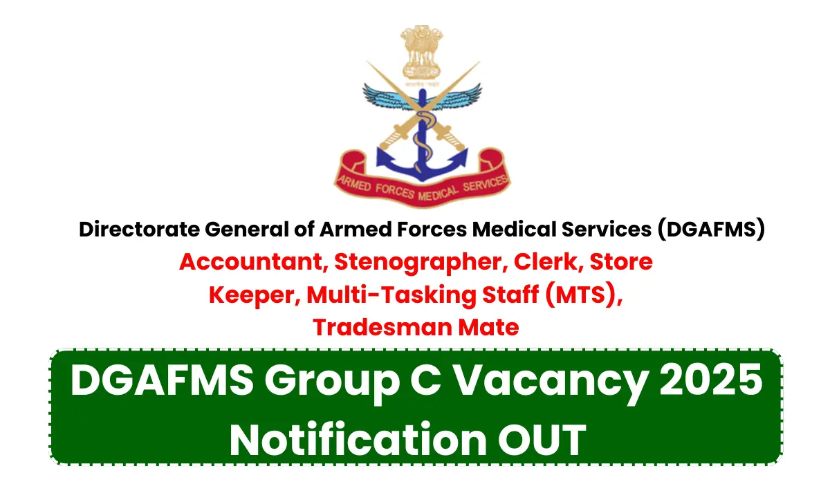 DGAFMS Group C Vacancy 2025 Notification OUT