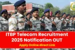 ITBP Telecom Recruitment 2025 Notification OUT