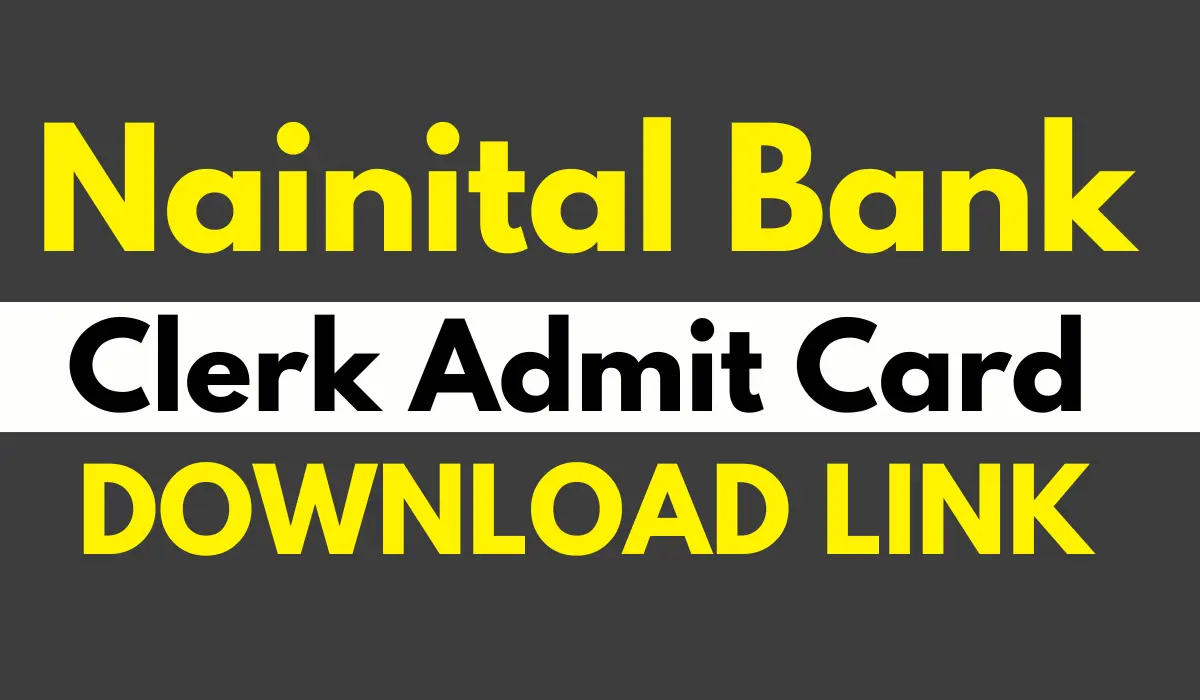 Nainital bank clerk admit card 2025 download